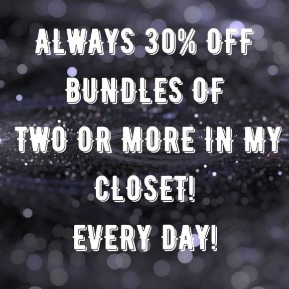 30% OFF BUNDLES OF TWO OR MORE EVERY DAY!